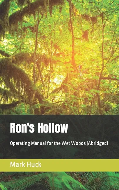 Ron's Hollow: Operating Manual for the Wet Woods (Abridged) - Paperback
