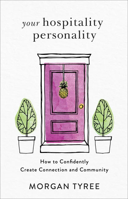 Your Hospitality Personality: How to Confidently Create Connection and Community - Paperback