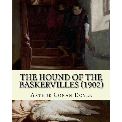 The Hound of the Baskervilles (1902). By: Arthur Conan Doyle, illustrated By: Sidney Paget: The Hound of the Baskervilles is the third of the crime no - Paperback