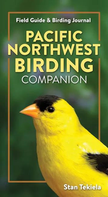 Pacific Northwest Birding Companion: Field Guide & Birding Journal - Paperback
