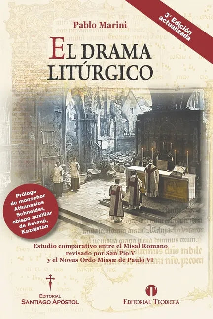 El drama litúrgico: Estudio comparativo entre el Misal Romano revisado por San Pío V y el Novus Ordo Missæ de Paulo VI - Paperback