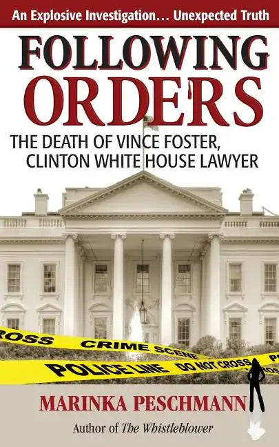 Following Orders: The Death of Vince Foster, Clinton White House Lawyer - Paperback