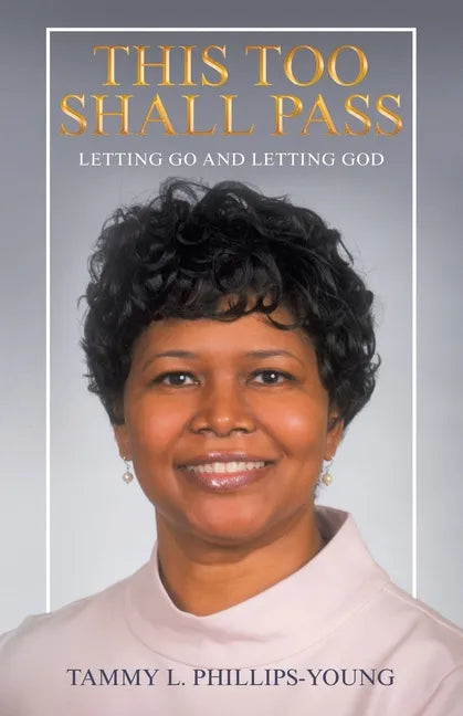 This Too Shall Pass: Letting Go and Letting God - Paperback