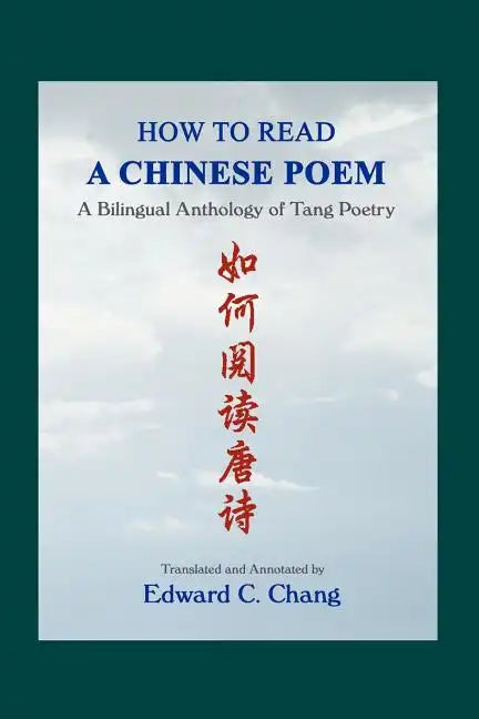 How to Read A Chinese Poem: A Bilingual Anthology of Tang Poetry - Paperback