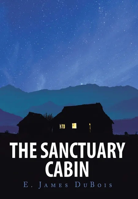 The Sanctuary Cabin - Hardcover