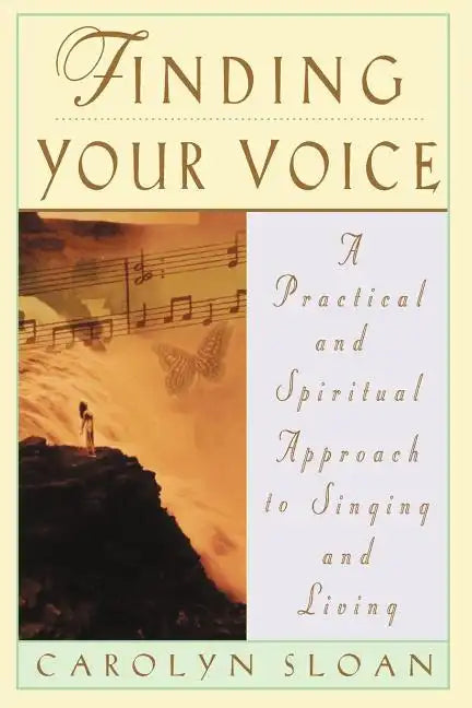 Finding Your Voice: A Practical and Philosophical Guide to Singing and Living - Paperback