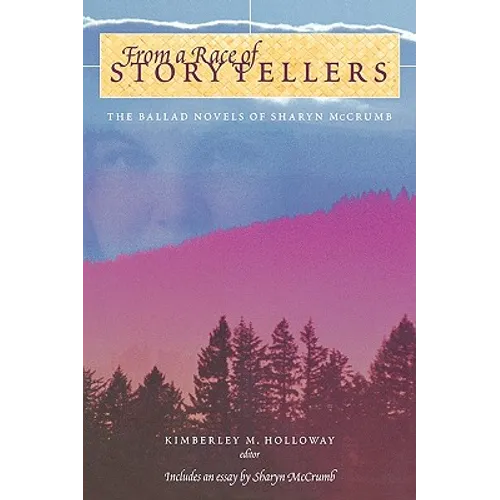 From a Race of Storytellers: Essays on the Ballad Novels of Sharyn McCrumb - Paperback