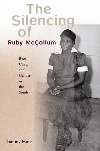 The Silencing of Ruby McCollum: Race, Class, and Gender in the South - Hardcover
