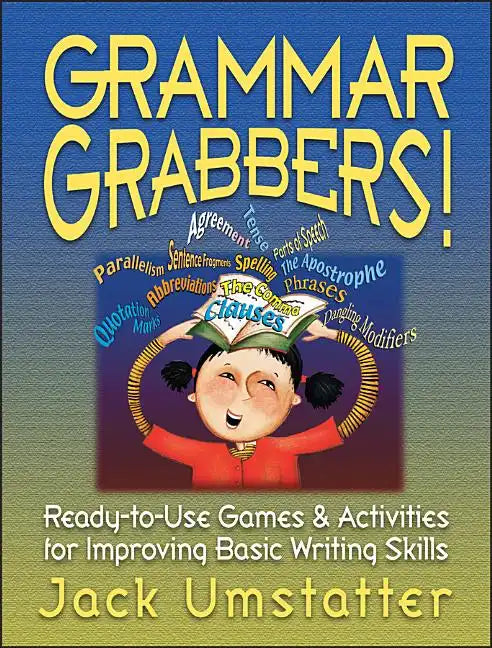 Grammar Grabbers!: Ready-To-Use Games and Activities for Improving Basic Writing Skills - Paperback