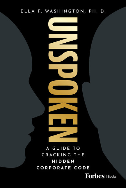 Unspoken: A Guide to Cracking the Hidden Corporate Code - Hardcover