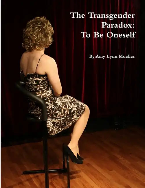 The Transgender Paradox: To Be Oneself - Paperback
