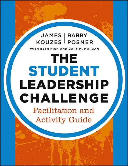 The Student Leadership Challenge: Facilitation and Activity Guide - Paperback