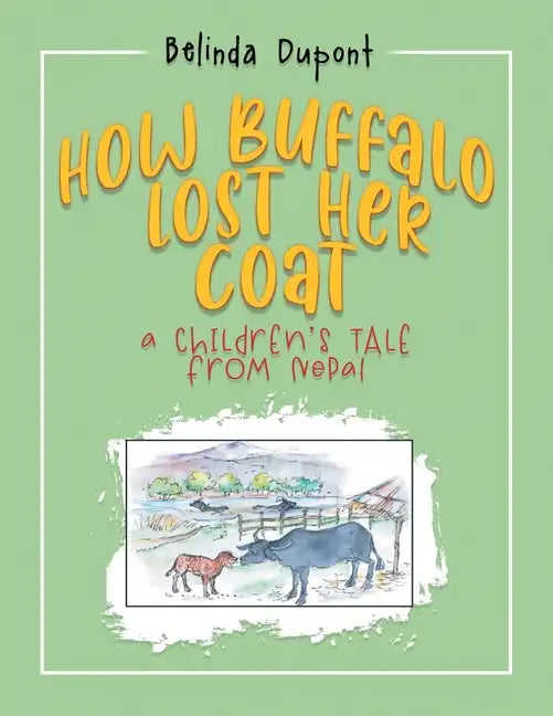 How Buffalo Lost Her Coat: A Children's Tale from Nepal - Paperback