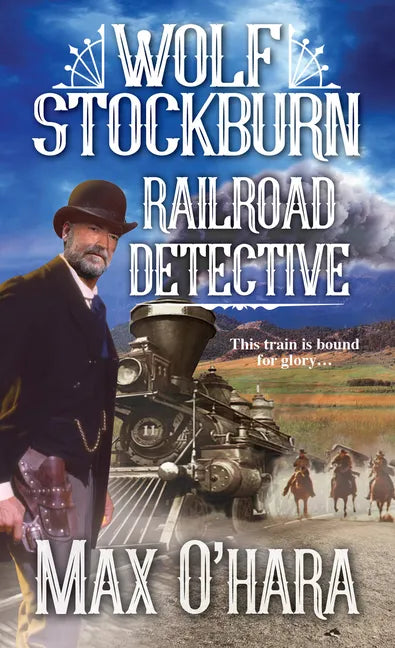 Wolf Stockburn, Railroad Detective - Paperback