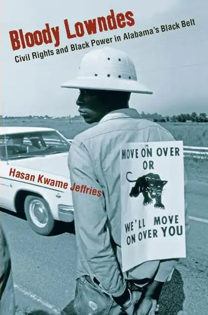 Bloody Lowndes: Civil Rights and Black Power in Alabamaas Black Belt - Paperback