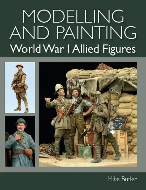Modelling and Painting World War 1 Allied Figures - Paperback