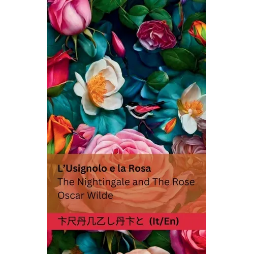 L'Usignolo e la Rosa / The Nightingale and The Rose: Tranzlaty Italiano English