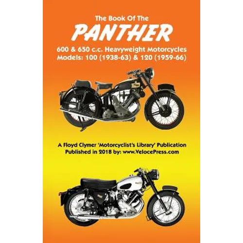 BOOK OF THE PANTHER 600 & 650 c.c. HEAVYWEIGHT MOTORCYCLES MODELS 100 (1938-63) & 120 (1959-66) - Paperback
