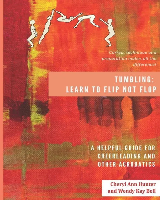 Tumbling: Learn to Flip Not Flop! - Paperback