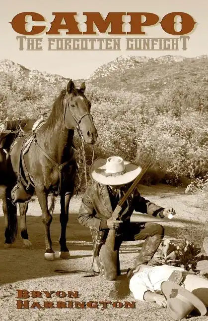 Campo, The forgotten Gunfight: The true story of the Campo gunfight that took place on december 4, 1875 - Paperback