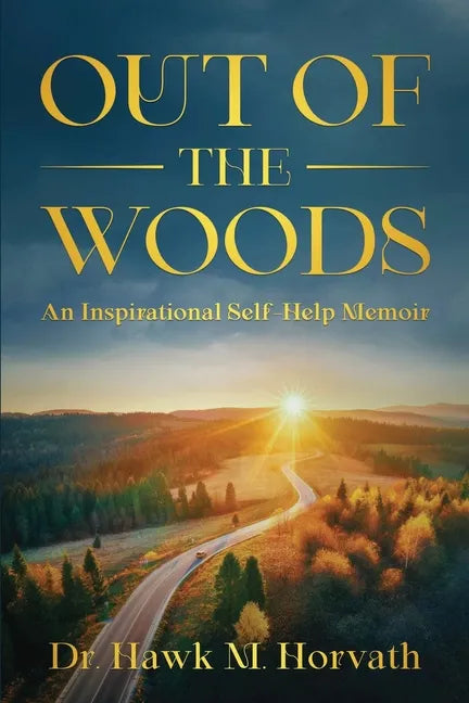 Out of the Woods: An Inspirational Self-Help Memoir - Paperback
