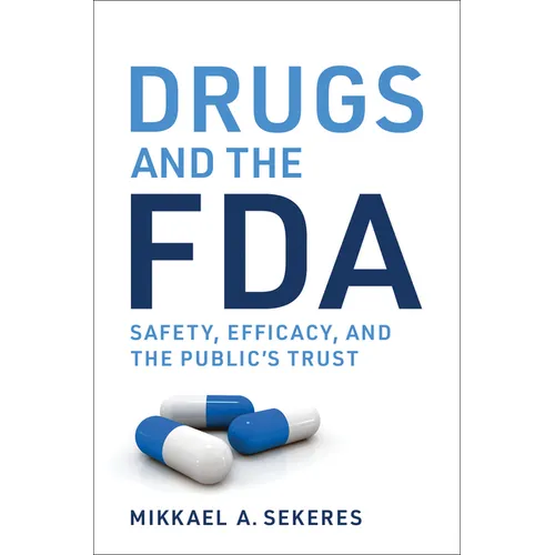 Drugs and the FDA: Safety, Efficacy, and the Public's Trust - Paperback
