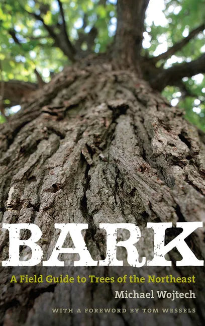 Bark: A Field Guide to Trees of the Northeast - Paperback