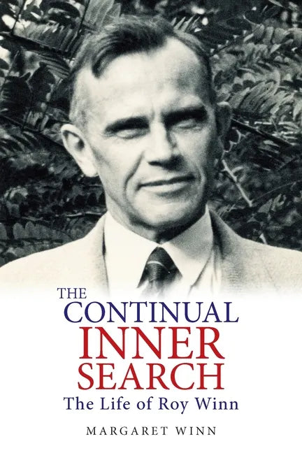 The Continual Inner Search: The Life of Roy Winn - Paperback