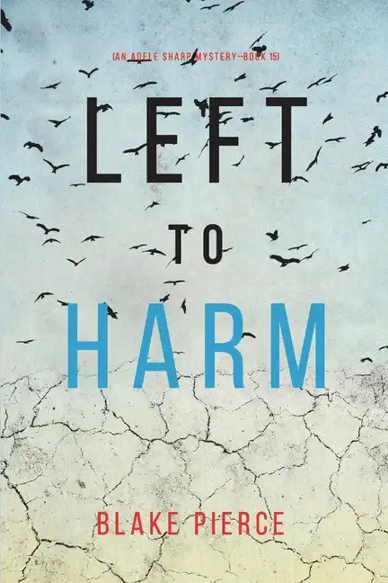 Left to Harm (An Adele Sharp Mystery-Book Fifteen) - Paperback