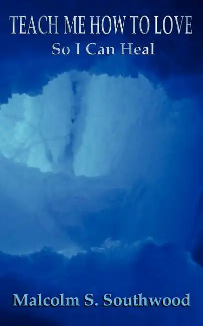 Teach Me How to Love So I Can Heal - Paperback