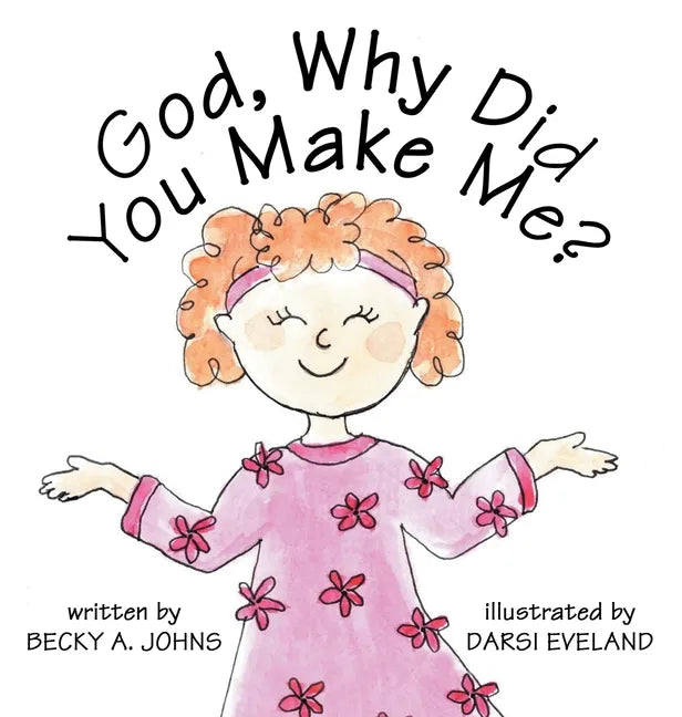 God, Why Did You Make Me? - Hardcover