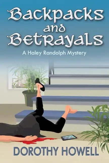 Backpacks and Betrayals: A Haley Randolph Mystery - Paperback