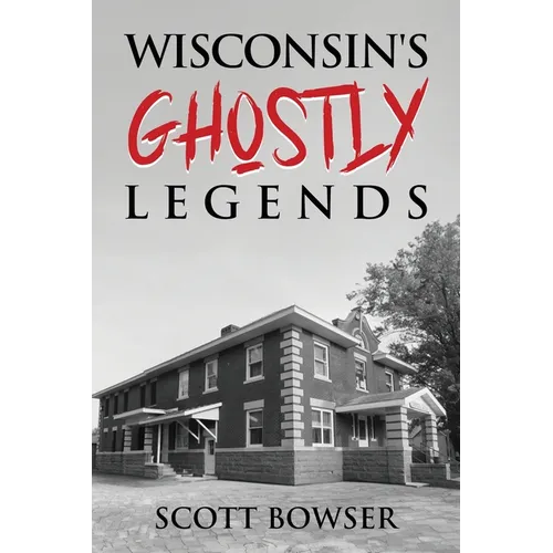 Wisconsin's Ghostly Legends - Paperback