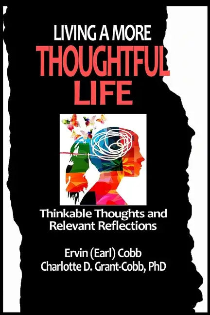 Living a More Thoughtful Life: Thinkable Thoughts and Relevant Reflections - Paperback