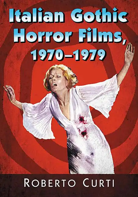 Italian Gothic Horror Films, 1970-1979 - Paperback