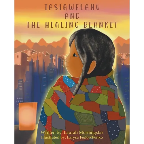 Tasiawelanu And The Healing Blanket - Paperback