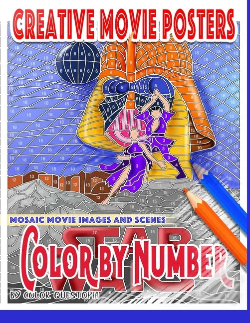 Creative Movie Posters Color by Number Mosaic Movie Images and Scenes: Adult Coloring Book- Movies to Color for Stress Relief and Relaxation - Paperback