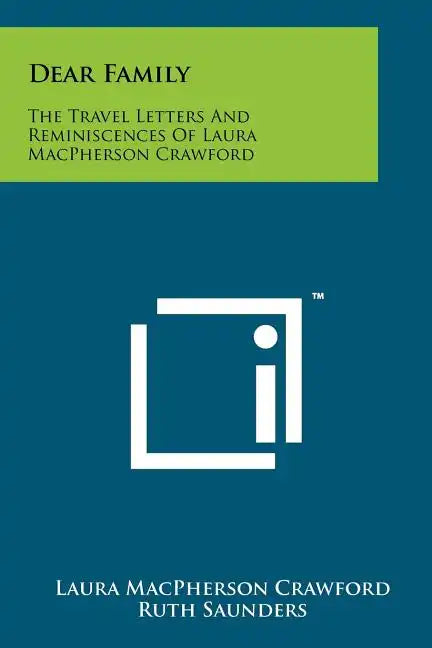 Dear Family: The Travel Letters and Reminiscences of Laura MacPherson Crawford - Paperback