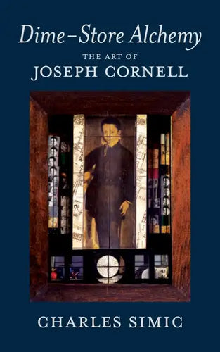 Dime-Store Alchemy: The Art of Joseph Cornell - Paperback