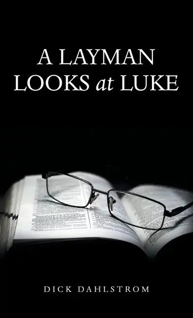 A Layman Looks at Luke - Hardcover