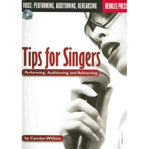 Tips for Singers: Performing, Auditioning, and Rehearsing [With CD] - Paperback