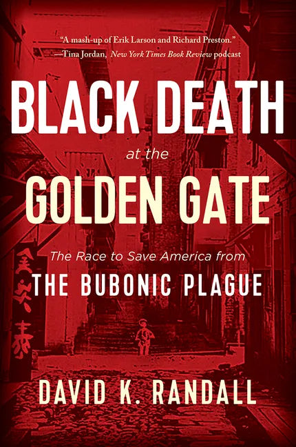 Black Death at the Golden Gate: The Race to Save America from the Bubonic Plague - Paperback