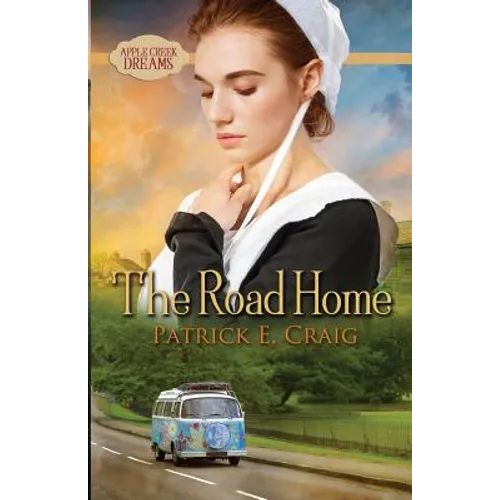 The Road Home: Apple Creek Dreams - Paperback