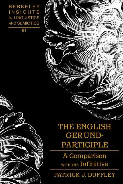 The English Gerund-Participle: A Comparison with the Infinitive - Hardcover