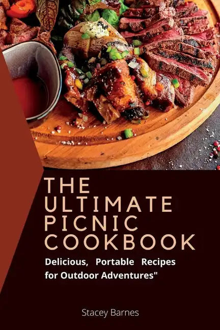 The Ultimate Picnic cookbook: Delicious, Portable Recipes for Outdoor Adventures - Paperback