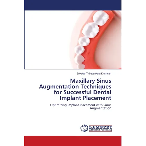 Maxillary Sinus Augmentation Techniques for Successful Dental Implant Placement - Paperback