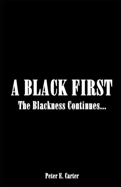 A Black First: The Blackness Continues... - Paperback