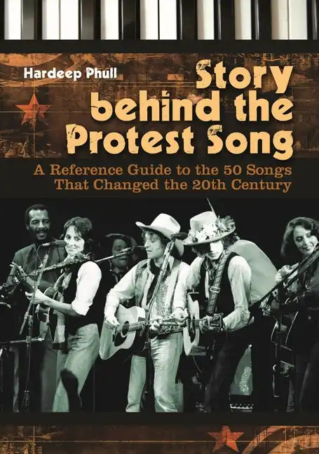 Story Behind the Protest Song: A Reference Guide to the 50 Songs That Changed the 20th Century - Hardcover