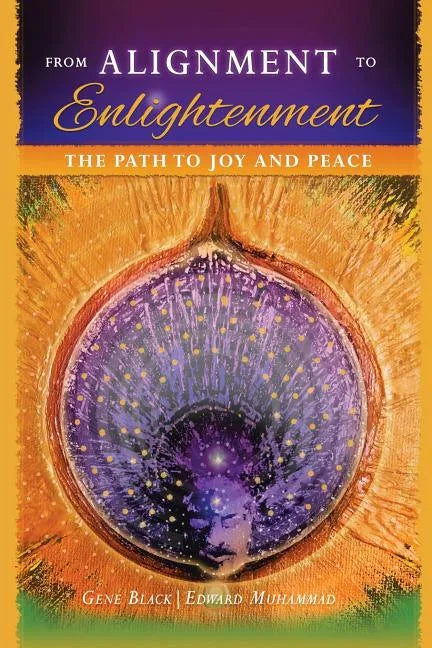 From Alignment to Enlightenment: The Path to Joy and Peace - Paperback