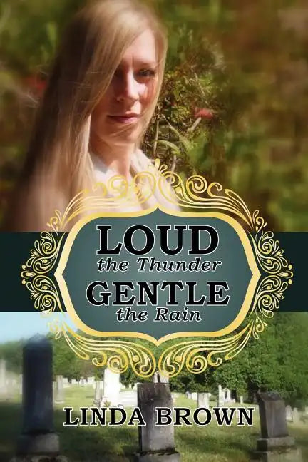 Loud the Thunder, Gentle the Rain - Paperback